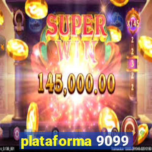 plataforma 9099